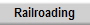 Railroading